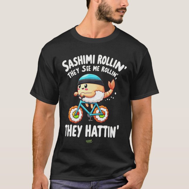 Camiseta Sashimi Rollin Eles Odeiam (Frente)