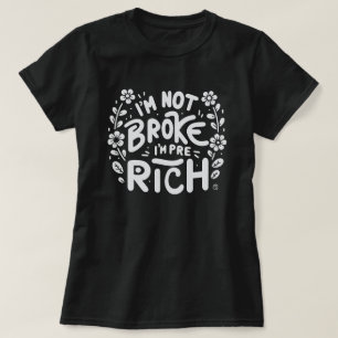 Camiseta Sassy de Mulher Não Quebrada, Apenas Pré-