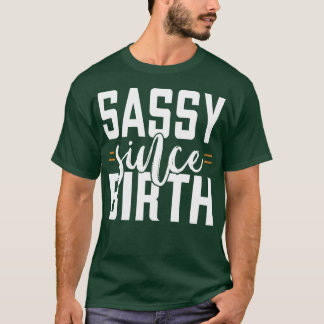 Camiseta Sassy Desde o Nascimento 1