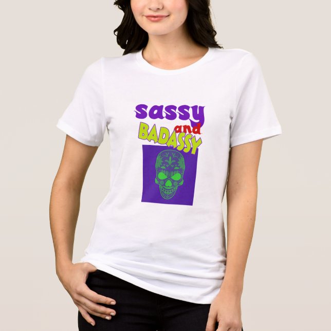 Camiseta Sassy e badassy (Frente)