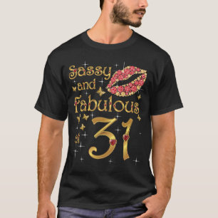 Camiseta Sassy e fabulosa aos 31, 31 Anos de Idade, 31º Ani