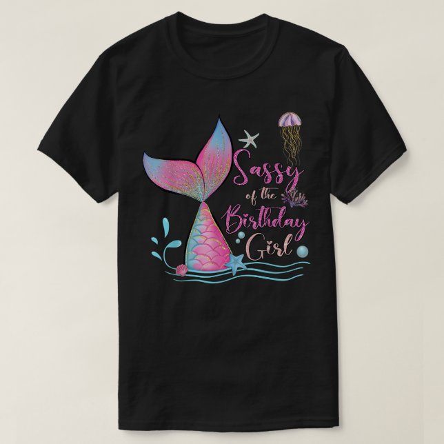 Camiseta Sassy Of The Birthday Girl Smermaid Magical Family (Frente do Design)