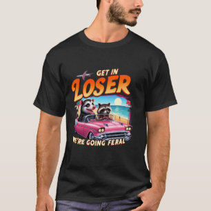 Camiseta Sassy Ogambm Raccoon Gift Entra em Perdedor Vamos