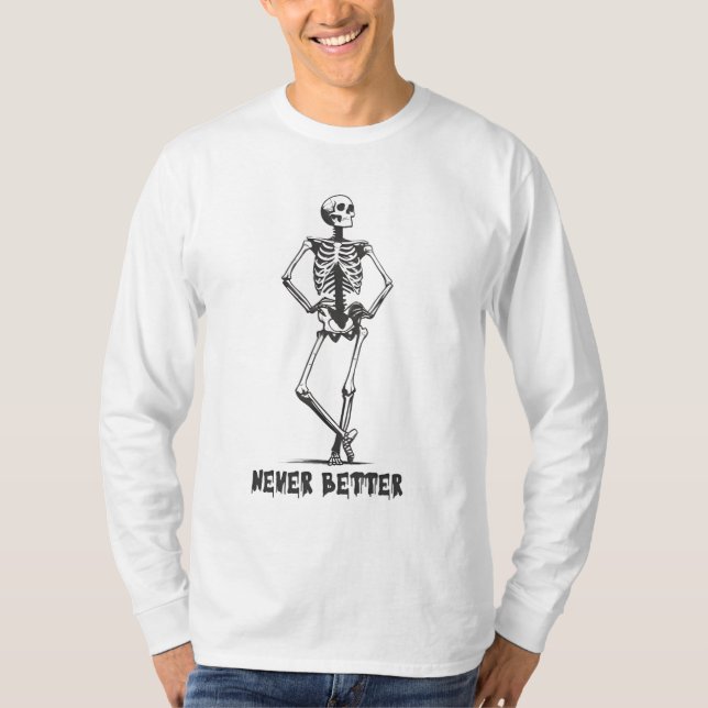 Camiseta Sassy Skeleton "Never Better" (Frente)
