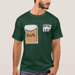 Camiseta Sassy Tea Puns BratTea