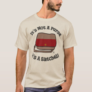 Camiseta Satchel Not Purse Slogan do Mensageiro Engraçado
