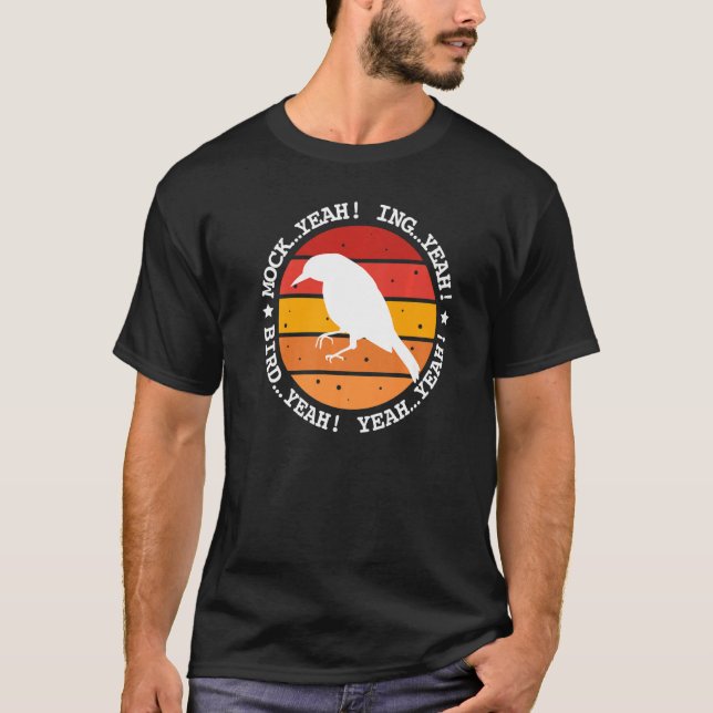 Camiseta Sátira Sim Pássaro Sim Tolo Retro Mockingbir (Frente)