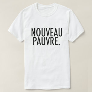 Camiseta Sátira Trendy Nouveau Pauvre sobre Estilo de Vida 