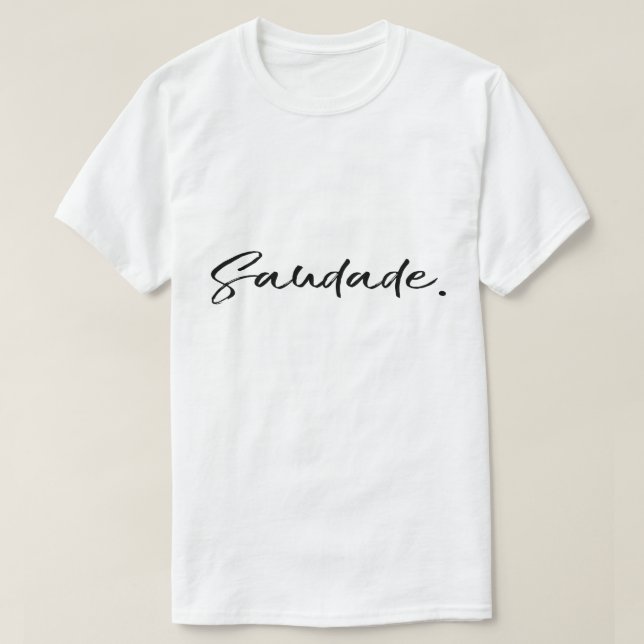 Camiseta Saudade Black Unisex (Frente do Design)
