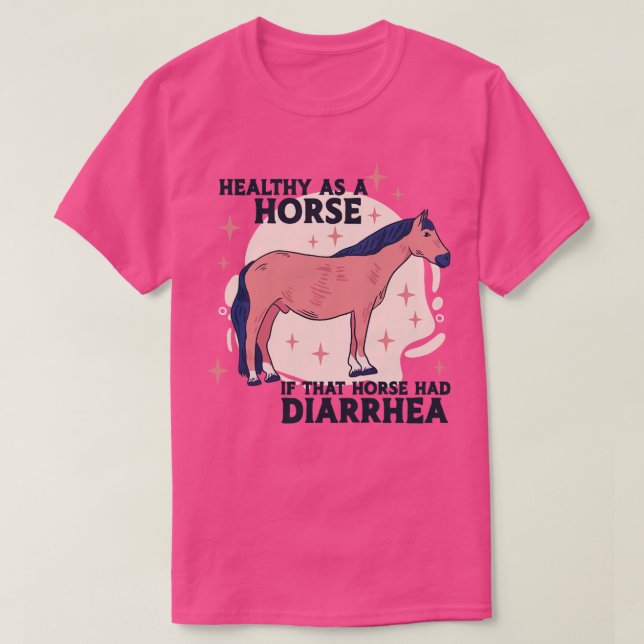 Camiseta Saudável como um Cavalo se aquele Cavalo tinha dia (Frente do Design)