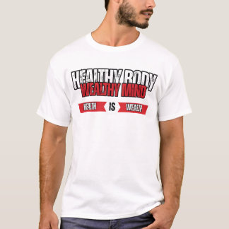 Camiseta Saúde Corporal Riqueza Mental Bem-Estar & Riqueza