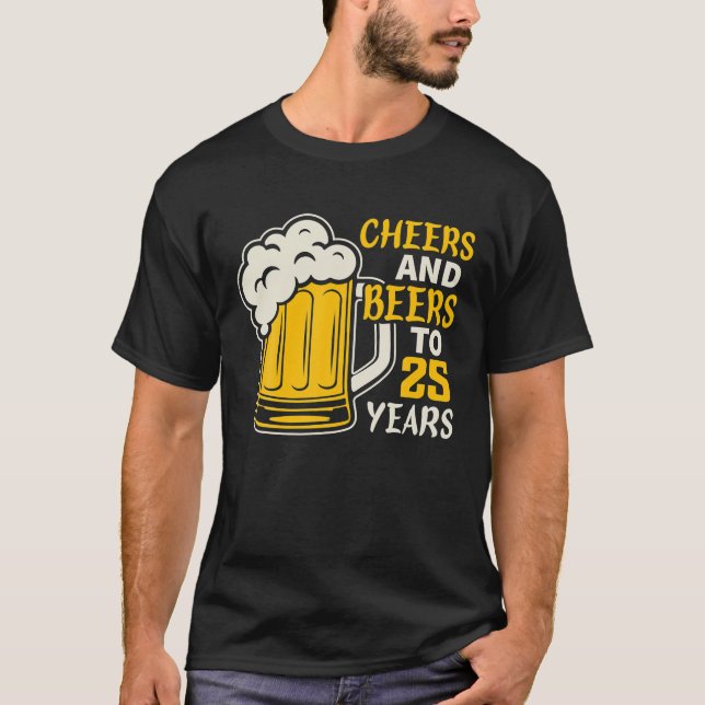 Camiseta Saúde E Cerveja À Família Aniversário De 25 Anos (Frente)