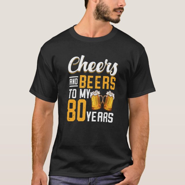Camiseta Saúde E Cerveja Ao Meu Aniversário De 80 80 Anos (Frente)