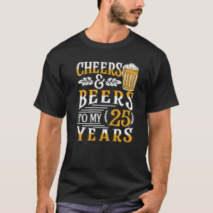 Camiseta Saúde E Cerveja Aos Meus 25 Anos De Aniversário De