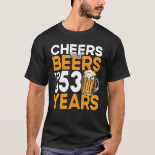 Camiseta Saúde E Cerveja Aos Meus 53 Anos 53 Anos 53.