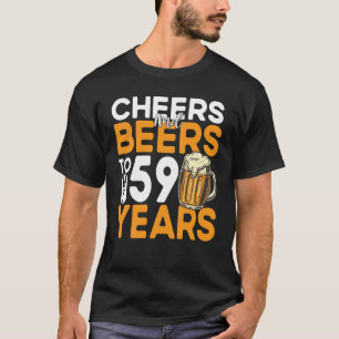 Camiseta Saúde E Cerveja Aos Meus 59 Anos 59 Anos 59 Anos
