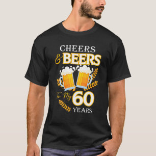 Camiseta Saúde E Cerveja Aos Meus 60 Anos 60 Anos De Aniver
