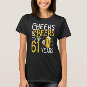 Camiseta Saúde E Cerveja Aos Meus 61 Anos De Aniversário De