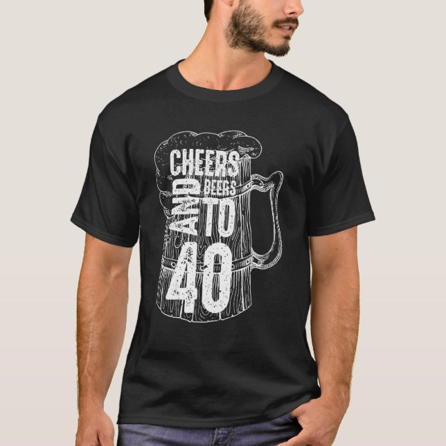 Camiseta Saúde E Cerveja Para aniversário de 40 anos De 40  (Frente)