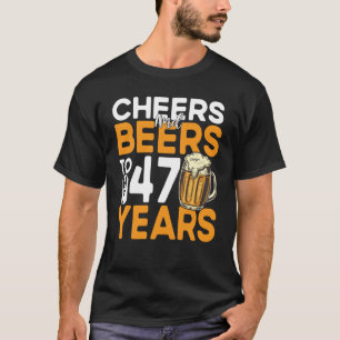 Camiseta Saúde E Cervejas Aos Meus 47 Anos 47 Anos, Quarent