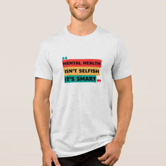 CAMISETA SAÚDE MENTAL NÃO É EGOÍSTA, É INTELIGENTE