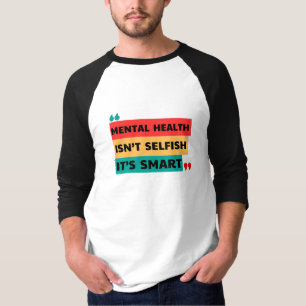 CAMISETA SAÚDE MENTAL NÃO É EGOÍSTA, É INTELIGENTE
