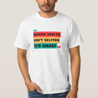 CAMISETA SAÚDE MENTAL NÃO É EGOÍSTA, É INTELIGENTE
