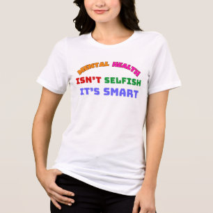 CAMISETA SAÚDE MENTAL NÃO É EGOÍSTA, É INTELIGENTE