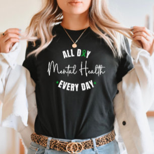 Camiseta Saúde mental O dia todo, todos os dias