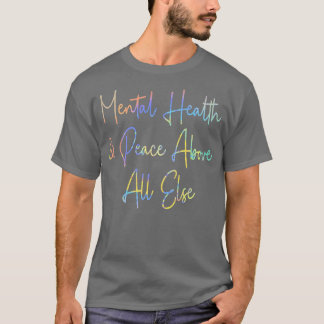 Camiseta Saúde Mental Paz Acima De Todos Os Outros Cuidados