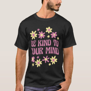 Camiseta Saúde Mental Seja Bonita Para Sua Mente