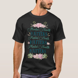 Camiseta Saúde Mental Significa Saúde Mental Floral Awarene