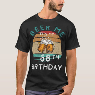 Camiseta Saúde para 68! Cerveja-me é o meu 68º aniversário 