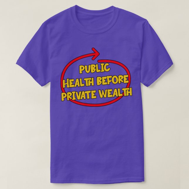 Camiseta Saúde Pública Antes da Riqueza Privada (Frente do Design)