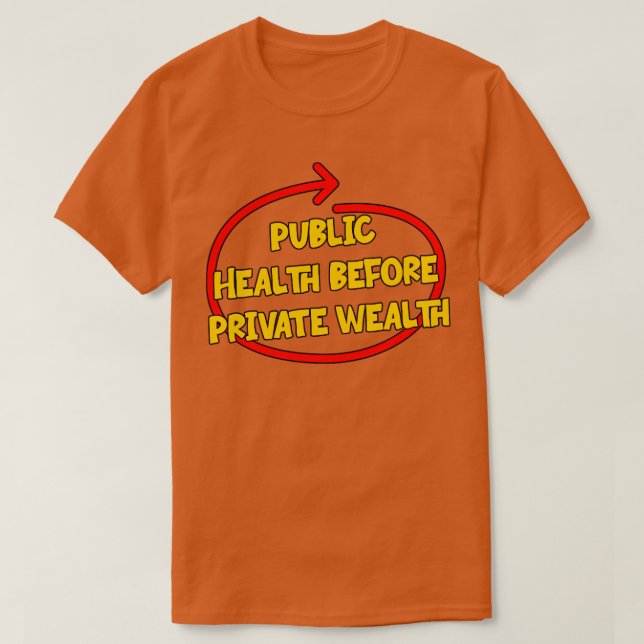 Camiseta Saúde Pública Antes da Riqueza Privada (Frente do Design)