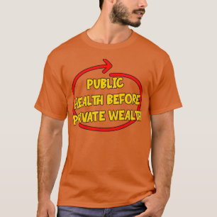Camiseta Saúde Pública Antes da Riqueza Privada