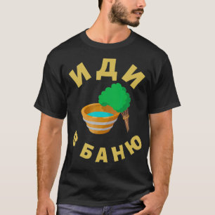 Camiseta Sauna russa vai a Sauna russa Banya Idi V Ba