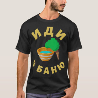 Camiseta Sauna russa vai a Sauna russa Banya Idi V Ba