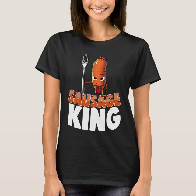 Camiseta Sausage King Best Ever  Women Sausage Love Foodie  (Frente)