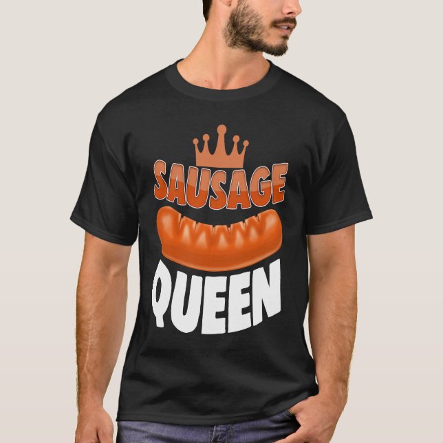 Camiseta Sausage Queen Best Ever  Women Sausage Love Foodie (Frente)