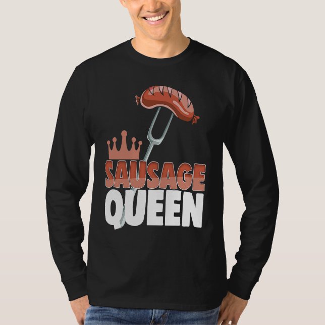 Camiseta Sausage Queen Best Ever  Women Sausage Love Foodie (Frente)