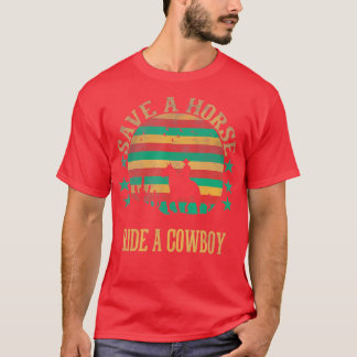 Camiseta Save A Horse Ride A Cowboy Western Cowboy Cowgirl