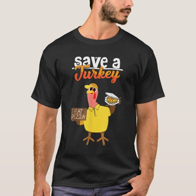Camiseta Save A Turkey Eat Pizza Dabbing Friendsgiving Day  (Frente)