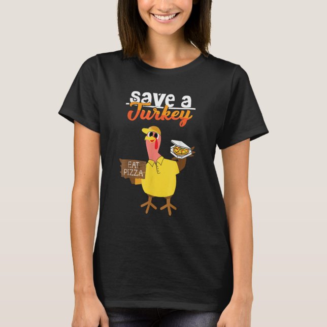 Camiseta Save A Turkey Eat Pizza Dabbing Friendsgiving Day  (Frente)