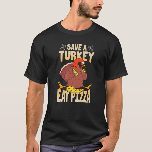 Camiseta Save A Turkey Eat Pizza  Thanksgiving Costume (Frente)