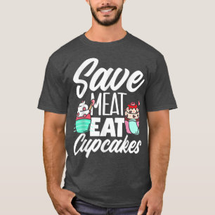 Camiseta Save Meat Comed Cupcakes Baking Lover 2566
