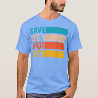 Camiseta Save Roe v Wade 1973 Pro Choice Abortion Rights Fe