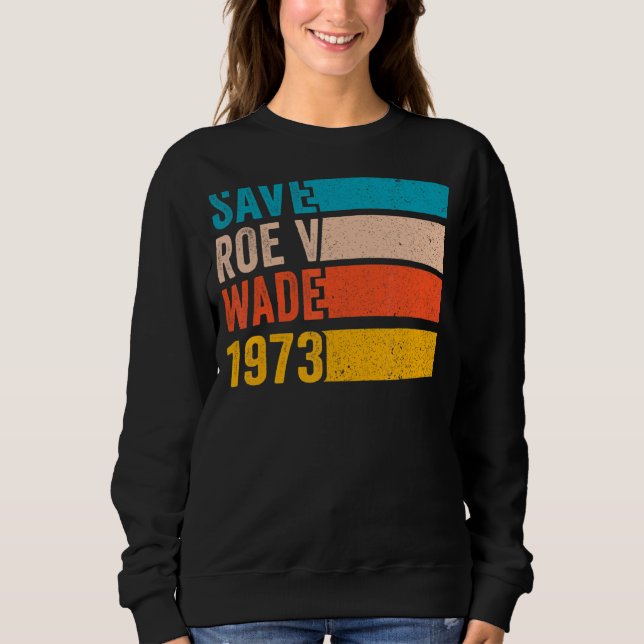 Camiseta Save Roe V Wade 1973 Pro Choice Abortion Rights Fe (Frente)