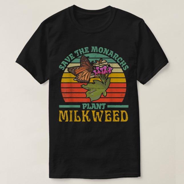 Camiseta Save The Monarch Butterflies Plant Some Milkweed G (Frente do Design)
