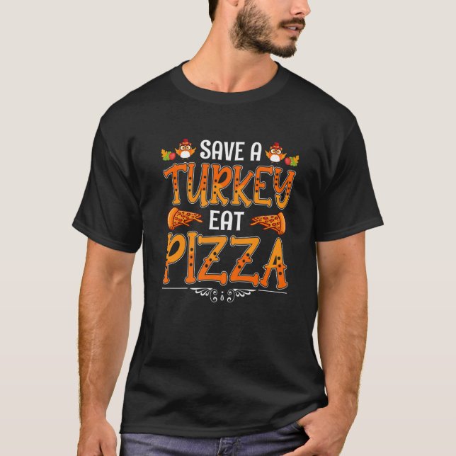 Camiseta Save Turkey Eat Pizza  Thanksgiving Day (Frente)